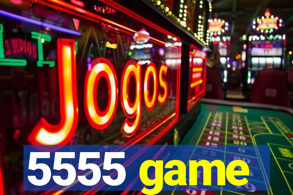5555 game
